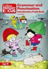 Grammar and Punctuation: Introductory Pupil Book (Collins Primary Focus) By Louis Fidge Cover Image