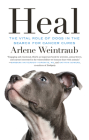Heal: The Vital Role of Dogs in the Search for Cancer Cures By Arlene Weintraub Cover Image