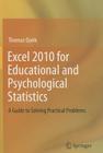 Excel 2010 for Educational and Psychological Statistics: A Guide to Solving Practical Problems By Thomas J. Quirk Cover Image