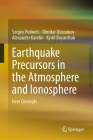 Earthquake Precursors in the Atmosphere and Ionosphere: New Concepts By Sergey Pulinets, Dimitar Ouzounov, Alexander Karelin Cover Image