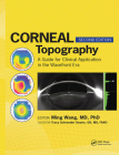 Corneal Topography: A Guide for Clinical Application in Wavefront Era By Ming Wang, MD Cover Image