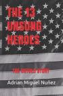 The 13 Unsung Heroes: The Untold Story By Rudy Molina (Narrated by), Adrian Miguel Nunez Cover Image
