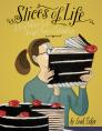 Slices of Life: A Food Writer Cooks through Many a Conundrum By Leah Eskin Cover Image