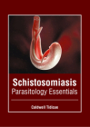 Schistosomiasis: Parasitology Essentials By Caldwell Tidicue (Editor) Cover Image