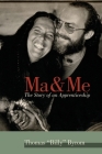 Ma & Me: The Story of an Apprenticeship By Thomas Billy Byrom Cover Image