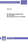 Die Ueberlieferungsgeschichte Der Chroniken Des Johannes Nuhn Von Hersfeld: Ein Beitrag Zur Hessischen Historiographie (Europaeische Hochschulschriften / European University Studie #596) By Ulrike Stein Cover Image