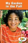 My Garden in the Fall (Rosen Real Readers: Stem and Steam Collection) By Bernadette Brexel Cover Image