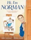 Hi, I'm Norman: The Story of American Illustrator Norman Rockwell By Robert Burleigh, Wendell Minor (Illustrator) Cover Image