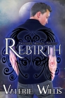 Rebirth By Valerie Willis Cover Image