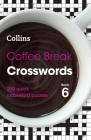 Collins Crosswords – Coffee Break Crosswords Book 6: 200 quick crossword puzzles Cover Image