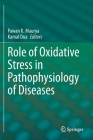 Role of Oxidative Stress in Pathophysiology of Diseases By Pawan K. Maurya (Editor), Kamal Dua (Editor) Cover Image