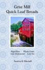 Grist Mill Quick Loaf Breads By Patricia B. Mitchell Cover Image