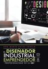 El Diseñador Industrial Emprendedor: Profesionalismo En La 4Ri By Ana María Fabela Reyes Cover Image
