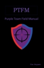 Ptfm: Purple Team Field Manual Cover Image