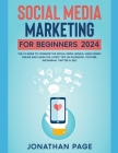 Social Media Marketing for Beginners 2022 The #1 Guide To Conquer The Social Media World, Make Money Online and Learn The Latest Tips On Facebook, You By Jonathan Page Cover Image