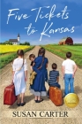 Five Tickets to Kansas By Susan Carter Cover Image