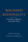Bounded Rationality: Heuristics, Judgment, and Public Policy By Sanjit Dhami, Cass R. Sunstein Cover Image