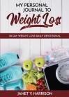 My Personal Journal to Weight Loss: 30 Day Weight Loss Daily Devotional By Janet Y. Harrison Cover Image