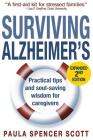 Surviving Alzheimer's: Practical Tips and Soul-Saving Wisdom for Caregivers By Paula Spencer Scott Cover Image
