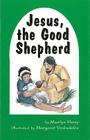 Jesus, the Good Shepherd By Marilyn Perry, Margaret Kyle (Illustrator) Cover Image
