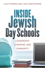 Inside Jewish Day Schools: Leadership, Learning, and Community (Mandel-Brandeis Series in Jewish Education) Cover Image