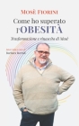 Come ho superato l'obesità: Trasformazione e rinascita di Mosè Cover Image