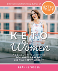 Keto For Women: A 3-Step Guide to Uncovering Boundless Energy and Your Happy Weight By Leanne Vogel Cover Image