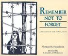 Remember Not To Forget: A Memory of the Holocaust By Norman H. Finkelstein Cover Image