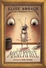 Masterpiece (The Masterpiece Adventures) By Elise Broach, Kelly Murphy (Illustrator) Cover Image