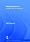Sexuality and Law: Volume II: Crime and Punishment (Library of Essays on Sexuality and Law) By Ruthann Robson (Editor) Cover Image