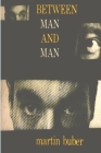 Between Man and Man By Martin Buber Cover Image