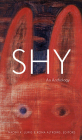 Shy: An Anthology (Robert Kroetsch) By Naomi K. Lewis (Editor), Rona Altrows (Editor) Cover Image