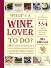 What's a Wine Lover to Do? By Wes Marshall Cover Image