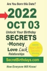 Born 2022 Oct 03? Your Birthday Secrets to Money, Love Relationships Luck: Fortune Telling Self-Help: Numerology, Horoscope, Astrology, Zodiac, Destin Cover Image