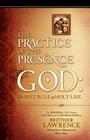 The Practice of the Presence of God: The Original 17th Century Letters and Conversations of Brother Lawrence By Brother Lawrence Cover Image