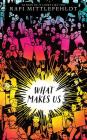 What Makes Us By Rafi Mittlefehldt, Graham Halstead (Read by) Cover Image