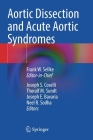 Aortic Dissection and Acute Aortic Syndromes By Frank W. Sellke (Editor), Joseph S. Coselli (Editor), Thoralf M. Sundt (Editor) Cover Image
