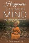 Happiness Is A State of Mind: Only Changes are Permanent Cover Image