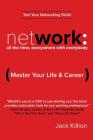 Network: All the Time, Everywhere With Everybody: Master Your Life & Career Cover Image