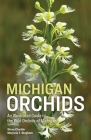 Michigan Orchids: An Illustrated Guide to the Wild Orchids of Michigan Cover Image