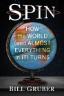 Spin: How the World (and Almost Everything in It) Turns Cover Image