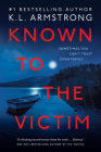 Known to the Victim By K.L. Armstrong Cover Image