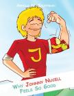 Why Johnny Nucell Feels So Good By Arnold N. Kauffman Cover Image