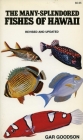 The Many-Splendored Fishes of Hawaii By Gar Goodson Cover Image