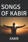 Songs of Kabir By Kabir Cover Image