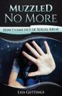 Muzzled No More: How I came out of Sexual Abuse By Lisa a. Gettings Cover Image