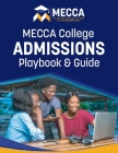 MECCA College Admissions Playbook & Guide By Sandra McKnight Cover Image