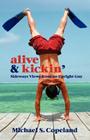 Alive & Kickin' By Michael Steven Copeland Cover Image