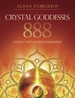 Crystal Goddesses 888: Living the Sacred Feminine By Alana Fairchild, Jane Marin Cover Image
