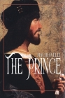 The Prince By Niccolò Machiavelli, William Garner (Editor) Cover Image